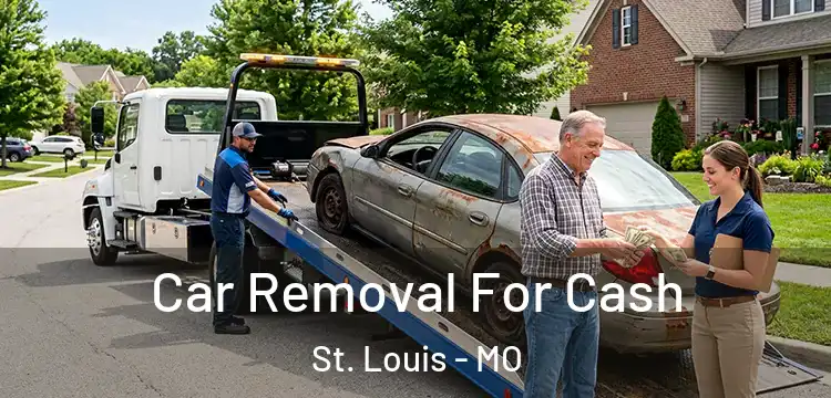  Car Removal For Cash St. Louis - MO