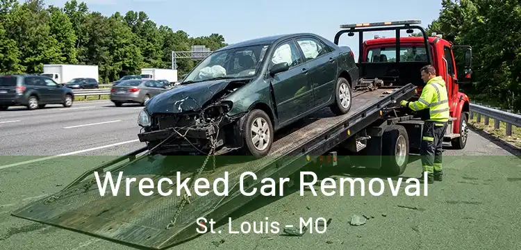 Wrecked Car Removal St. Louis - MO